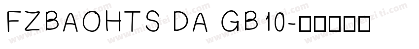 FZBAOHTS DA GB10字体转换